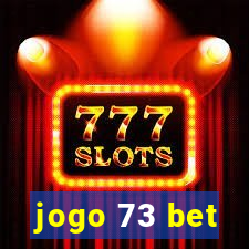 jogo 73 bet